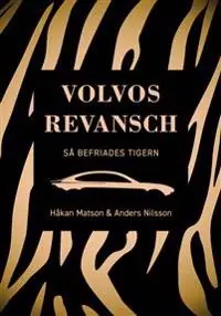Volvos revansch : så befriades tigern